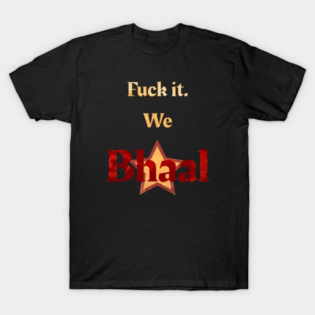 Bhaal T-Shirt by Pinky Swear Press